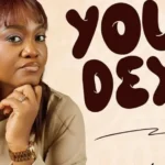 [Music] You Dey – Aghogho