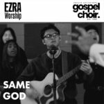Ezra Worship And The Calvin University Gospel Choir Join Forces For 'Same God'