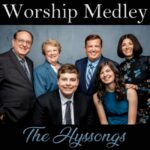 [Music] Worship Medley - The Hyssongs