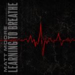 [Ep] Learning to Breathe - Matt Moore