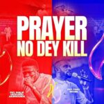 [Download] Prayer No Dey Kill - Pastor Philip Akinwande Ft Pastor Tony Richie