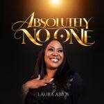 [Music] Absolutely No One - Laura Abios