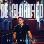 [Music] Be Glorified - Devin Williams
