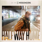 We Are Messengers Bows the Biggest Hooks of the Band's Career Across Fifth Studio Effort, "Halfway Home."