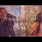 [The Love Of Jesus – Tomi Favored and TY Bello