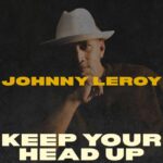 [Music] Keep Your Head Up -  Johnny Leroy