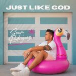 [Ep] Just Like God - Sean Rodriguez
