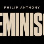 Philip Anthony Continues Three-Single Series with Reflective New Release "REMINISCE"