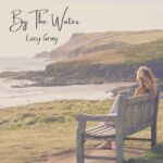 [EP] By The Water - Lucy Gray