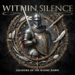 [Music] Within Silence - Soldiers of the Rising Dawn